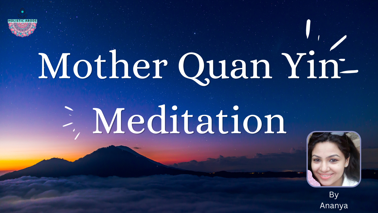 Mother Quan Yin Meditation
